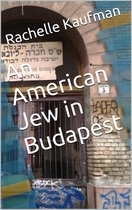 An American Jew in Budapest