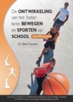 De ontwikkeling van het (beter) leren bewegen en sporten op school van 1970 tot 2010