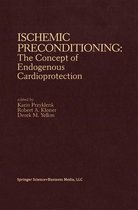 Developments in Cardiovascular Medicine 148 - Ischemic Preconditioning: The Concept of Endogenous Cardioprotection