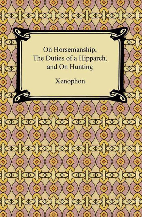 On Horsemanship, The Duties of a Hipparch, and On Hunting - cover