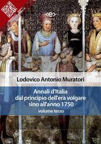 Liber Liber - Annali d'Italia dal principio dell'era volgare sino all'anno 1750 - volume terzo