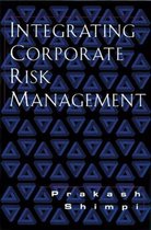 Integrating Corporate Risk Management