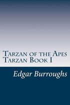 Tarzan of the Apes Tarzan Book I