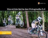 Die wilde Seite der Fotografie 2.0