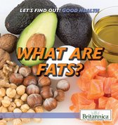 Let's Find Out! Good Health - What Are Fats?