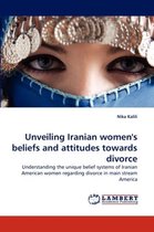 Unveiling Iranian Women's Beliefs and Attitudes Towards Divorce