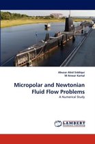 Micropolar and Newtonian Fluid Flow Problems
