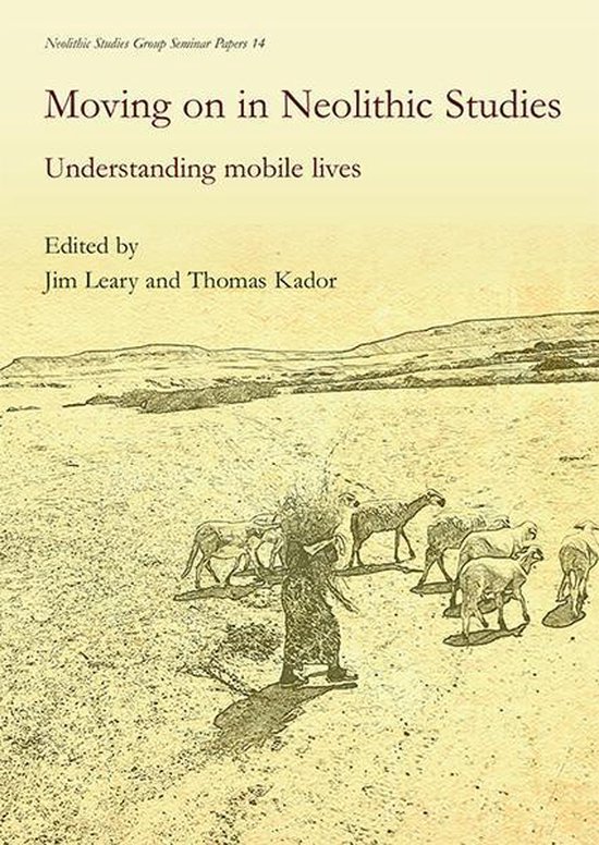 Neolithic Studies Group Seminar Papers 14 - Moving on in Neo ... - cover
