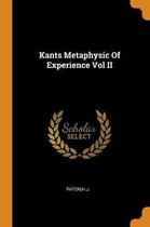 Kants Metaphysic of Experience Vol II