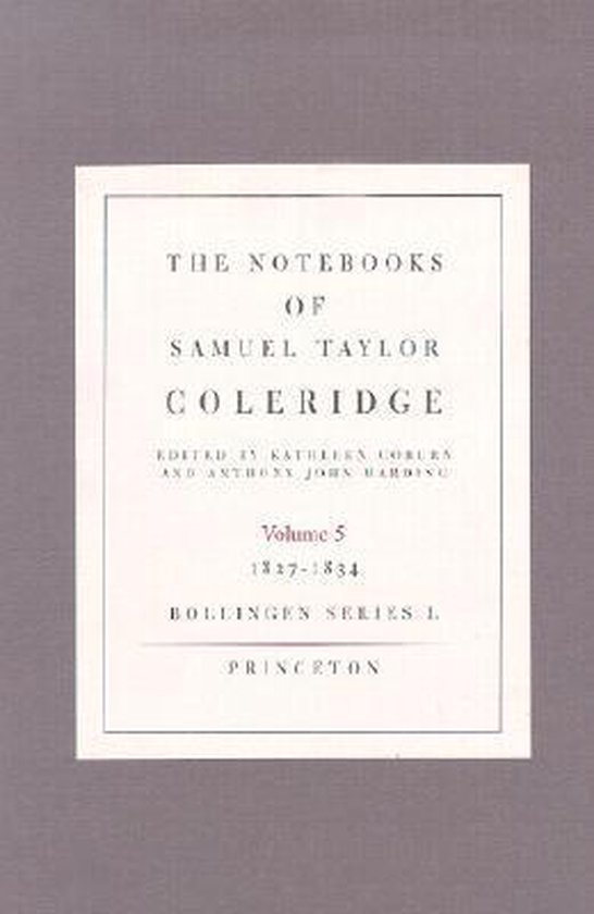The Notebooks of Samuel Taylor Coleridge, Volume 5 9780691099071 Samuel Taylor...