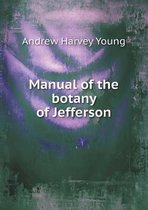 Manual of the Botany of Jefferson
