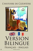 Version Bilingue - L’histoire de Cléopâtre (Français - Anglais)