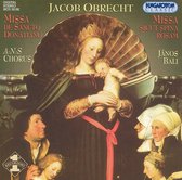 Jacob Obrecht: Missa de Sancto Donatiano; Missa Sicut Spina Rosam
