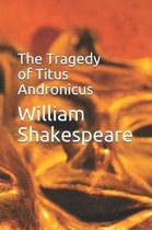 The Tragedy of Titus Andronicus
