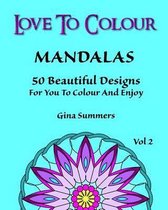 Love To Colour: Mandalas Vol 2