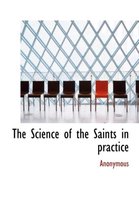 The Science of the Saints in Practice