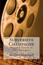 Subversive Champagne: Beyond Genre in The Avengers