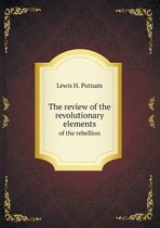 The review of the revolutionary elements of the rebellion