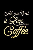 All You Need Is Love And More Coffee