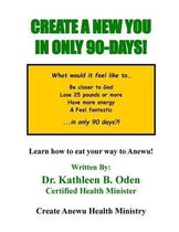 Create A New You In Only 90-DAYS!