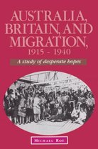 Australia, Britain, and Migration 1915-1940