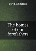 The homes of our forefathers