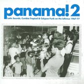 Panama! Volume 2 : Latin Sounds, Cumbia Tropical & Calypso Funk On The Isthmus 1967-77.