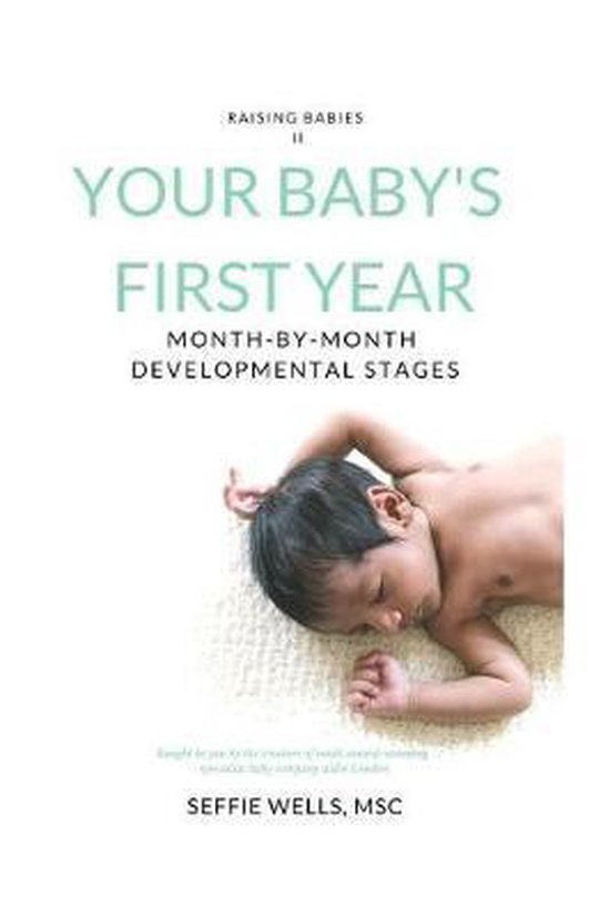 Raising Babies- Your Baby's First Year