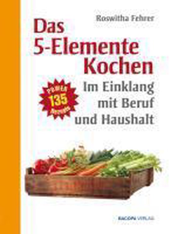 Fünf Elemente Kochen im Einklang mit Beruf und Haushalt - cover