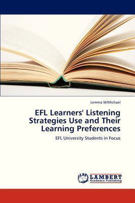 EFL Learners' Listening Strategies Use and Their Learning Preferences ...