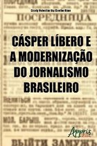 Ciências da Comunicação - Cásper líbero e a modernização do jornalismo brasileiro