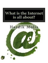 What Is the Internet Is All About?