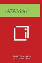 The Works of James Arminius V1 Part 2