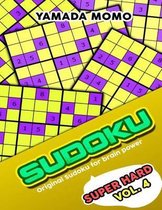 Sudoku Super Hard: Original Sudoku For Brain Power Vol. 4