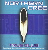 Northern Cree - True Blue (CD)