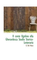 Il Conte Ugolino Ella Gherardesca Studio Storico-Letterario