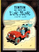 Tintin Au Pays de L'Or Noir = Land of Black Gold