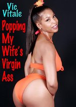 Popping My Wife’s Virgin Ass