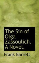 The Sin of Olga Zassoulich. a Novel.