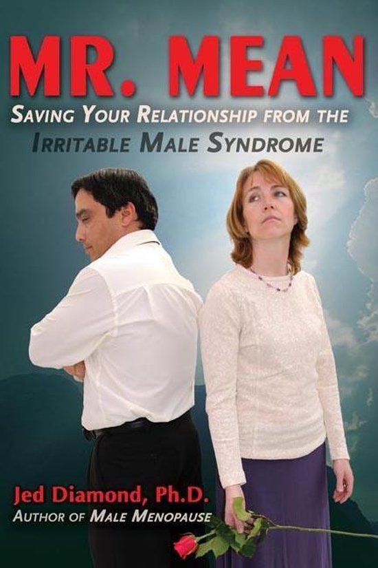 Mr. Mean: Saving Your Relationship from the Irritable Male S ... - cover