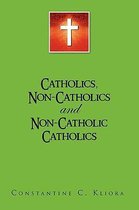 Catholics, Non-Catholics and Non-Catholic Catholics