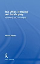 The Ethics of Doping and Anti-Doping