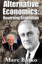 Alternative Economics: Reversing Stagnation