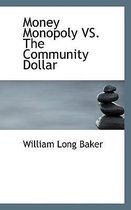 Money Monopoly vs. the Community Dollar