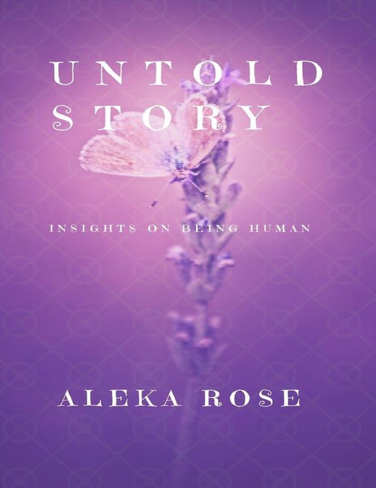 Untold Story Insights On Being Human (ebook), Aleka Rose