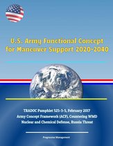 U.S. Army Functional Concept for Maneuver Support 2020-2040, TRADOC Pamphlet 525-3-5, February 2017 - Army Concept Framework (ACF), Countering WMD, Nuclear and Chemical Defense, Russia Threat
