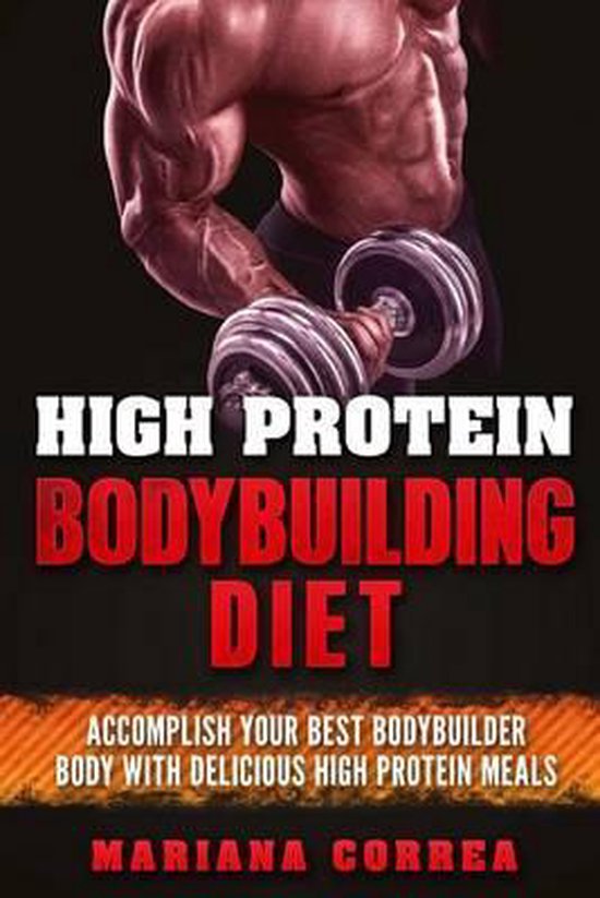 High Protein Bodybuilding Diet, Mariana Correa 9781537489780 Boeken