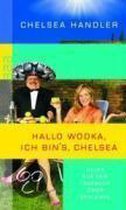 Hallo Wodka, ich bin's, Chelsea