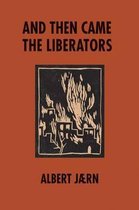 And Then Came the Liberators