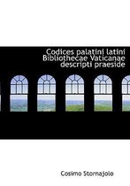 Codices Palatini Latini Bibliothecae Vaticanae Descripti Praeside